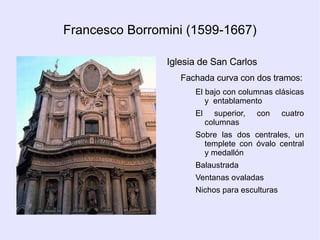 Plano Piazza del Popolo Ciudad reflejo Del poder absoluto Roma  modelo de  Urbanismo barroco Monumentos urbanos, símbolos del poder El edificio  Integrado en La ciudad La plaza  es parte del  sistema urbano Peregrinaciones Condicionan la  Estructura urbana Palacio Iglesia 