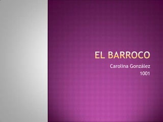 El Barroco Carolina González 1001 