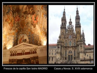 Frescos de la capilla San Isidro MADRID Casas y Novoa. S. XVIII salamanca
 