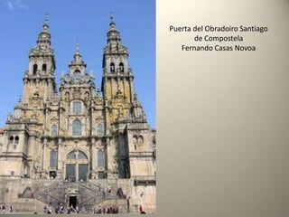Puerta del Obradoiro Santiago de CompostelaFernando Casas Novoa