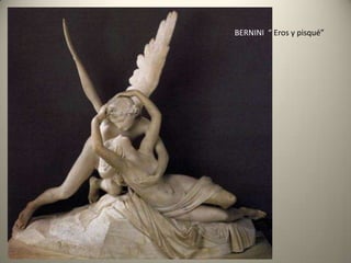 BERNINI “ Eros y pisqué”