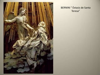 BERNINI “ Éxtasis de Santa Teresa”