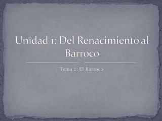 Tema 2: El Barroco
 