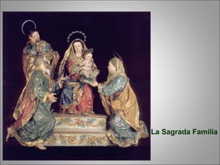 La Sagrada Familia
 