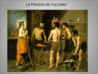 LA FRAGUA DE VULCANO
 