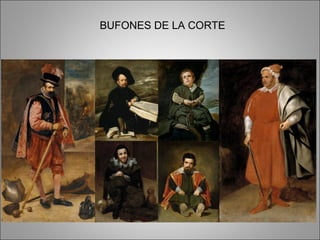 BUFONES DE LA CORTE
 