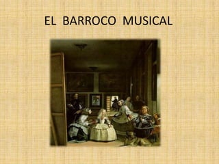 EL  BARROCO  MUSICAL 