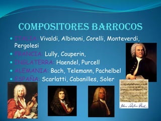 INSTRUMENTOS DEL BARROCO: VIENTOClarín, cornetta, trompeta, trompa o corno, corno da caccia, corno inglés, traverso, flauta dulce, oboe, oboe d’amore, oboe da caccia, fagot, trombón, órgano