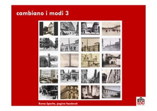 cambiano i modi 3




       Roma Sparita, pagina facebook
 