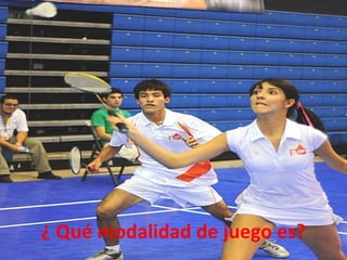 ¿ Qué modalidad de juego es?
 
