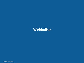 Webkultur




Stand: 08.11.2012
 