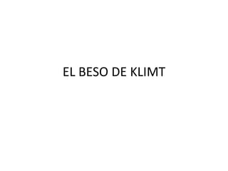 EL BESO DE KLIMT 