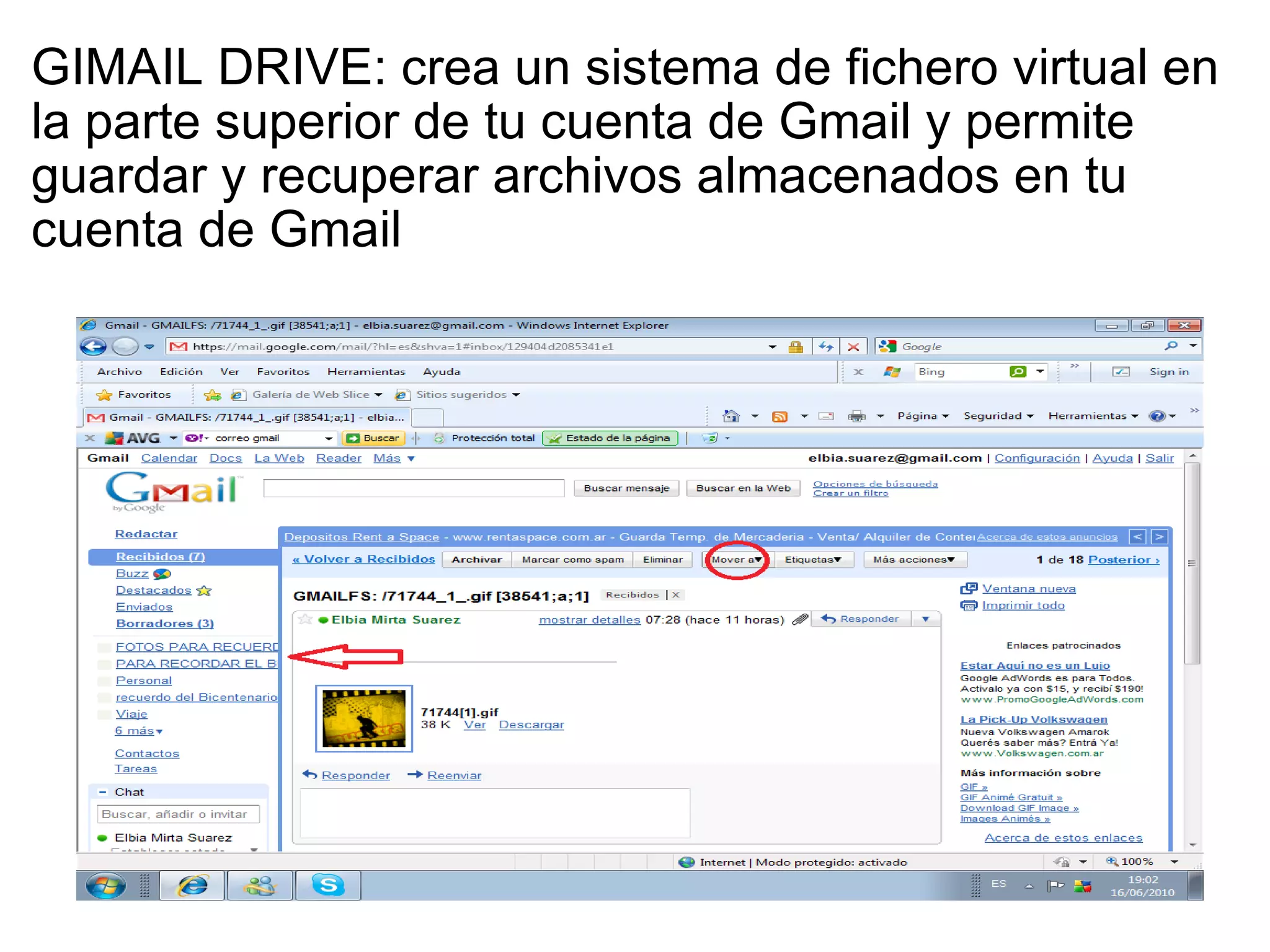 GIMAIL DRIVE: crea un sistema de fichero virtual en la parte superior de tu cuenta de Gmail y permite guardar y recuperar archivos almacenados en tu cuenta de Gmail 