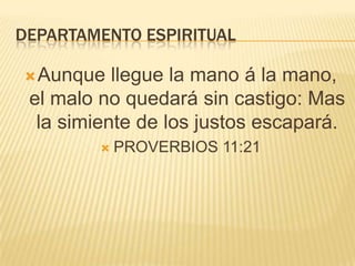 DEPARTAMENTO ESPIRITUALComo el gorrión en su vagar, y como la golondrina en su vuelo, Así la maldición sin causa nunca vendrá.PROVERBIOS 26:6