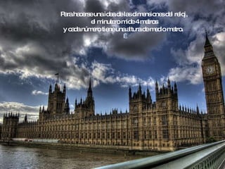 Para hacerse una idea de las dimensiones del reloj, el minutero mide 4 metros y cada número tiene una altura de medio metro.    