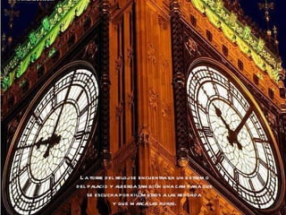 La torre del reloj se encuentra en un extremo del palacio y alberga también una campana que se escucha por kilómetros a las redonda  y que marca las horas. 