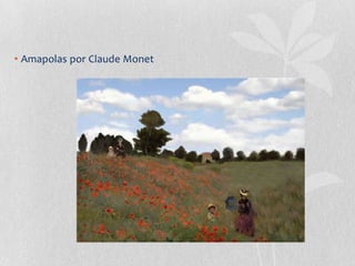 • Amapolas por Claude Monet
 