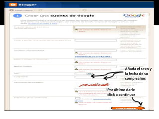 Añada el sexo y
          la fecha de su
          cumpleaños

Por último darle
click a continuar
 