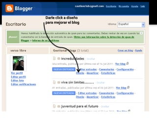 Darle click a diseño
para mejorar el blog
 