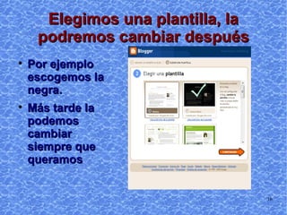 Elegimos una plantilla, la podremos cambiar después Por ejemplo escogemos la negra.  Más tarde la podemos cambiar siempre que queramos 