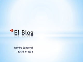 *
    Ramiro Sandoval
    1° Bachillerato B
 
