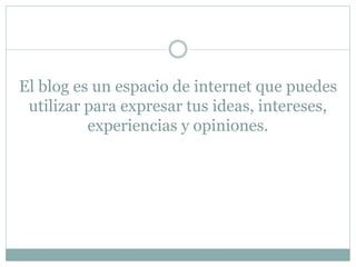 El blog y sus aplicaciones | PPTX