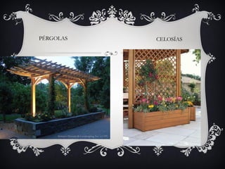 PÉRGOLAS CELOSÍAS
 