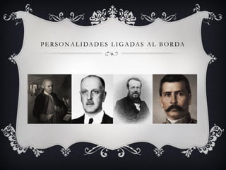 PE RSONAL IDADES L IGADAS AL BORDA
 