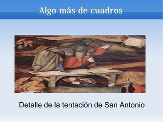 Algo más de cuadros Detalle de la tentación de San Antonio 