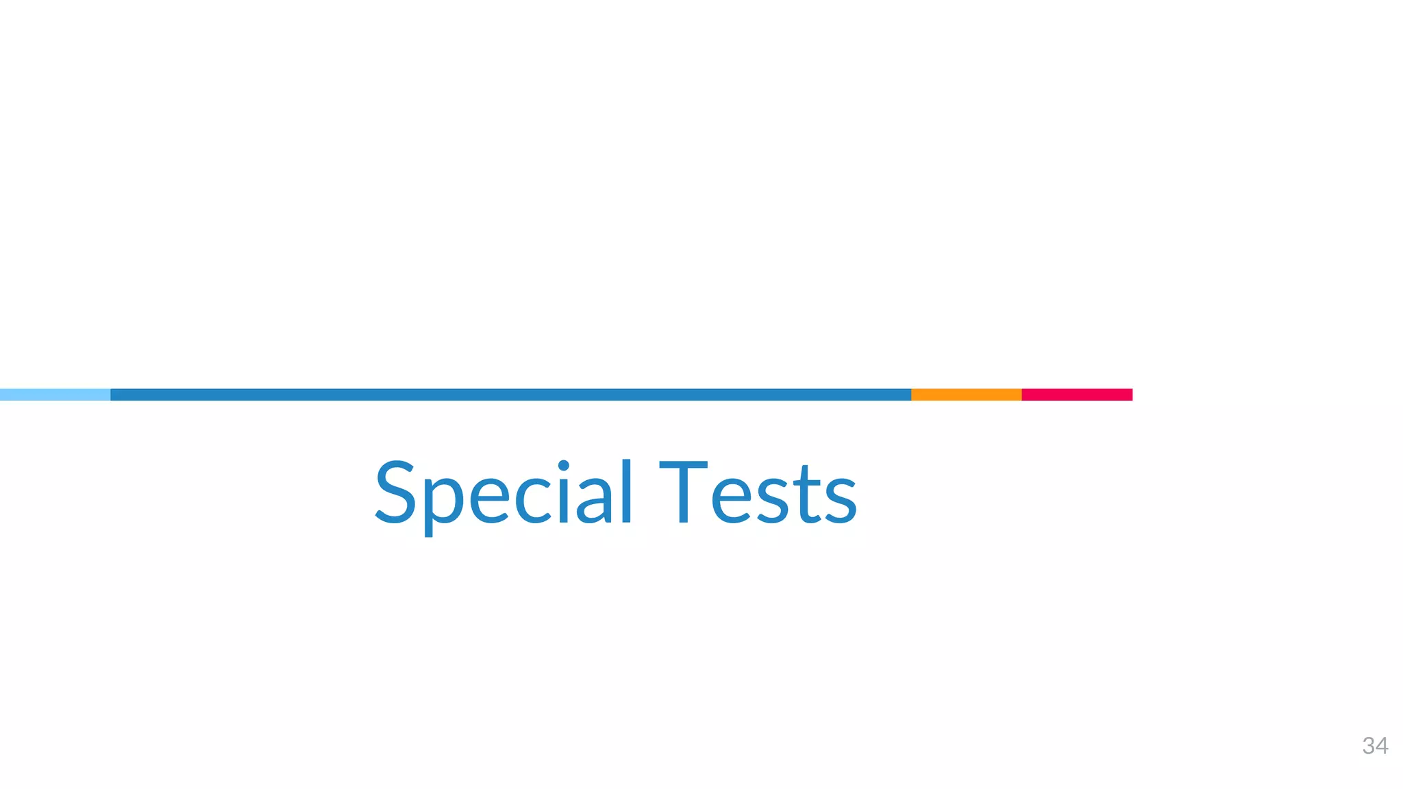 Special Tests
34
 