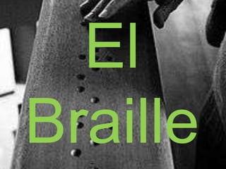 El
Braille
 