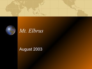 Mt. Elbrus
August 2003

 