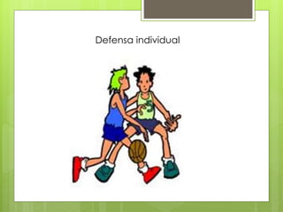 Defensa individual 
 