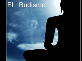 El Budismo
 