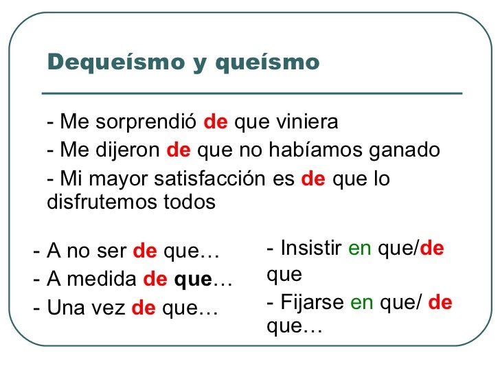 Resultado de imagen para IMAGEN QUE EXPLIQUE QUEISMO Y DEQUEISMO