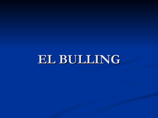 EL BULLING 