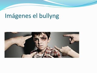 Imágenes el bullyng 
 