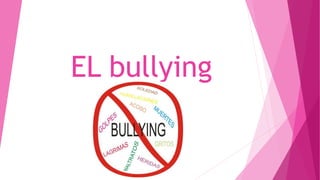 EL bullying
 