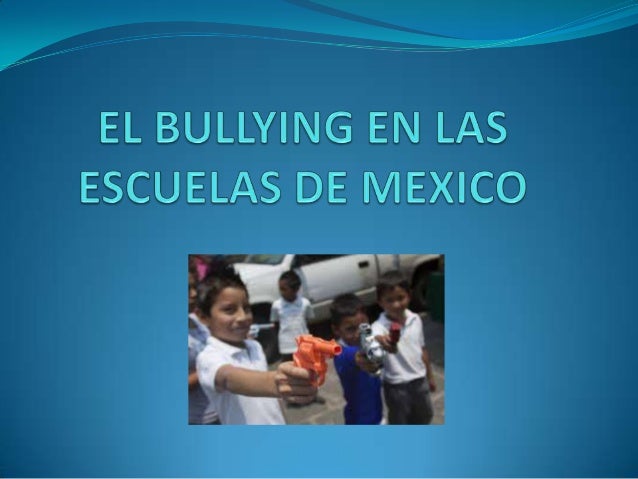 el bullying en las escuelas de mexico tok presentation