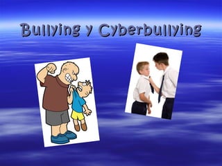 Bullying y Cyberbullying 