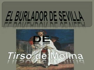 EL BURLADOR DE SEVILLA DE Tirso de Molina 