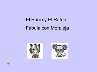 El Burro y El Ratón Fábula con Moraleja 