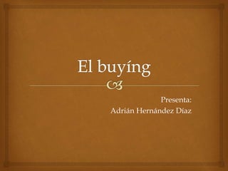 Presenta: 
Adrián Hernández Díaz 
 