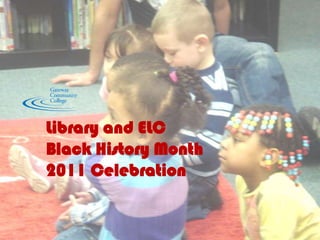 Library and ELCBlack History Month2011 Celebration 