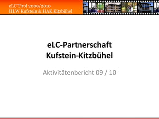 eLC-Partnerschaft Kufstein-Kitzbühel Aktivitätenbericht09 / 10 