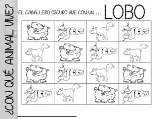 ¿CONQUÉANIMALVIVE? EL CABALLERO OSCURO VIVE CON UN …
LOBO
 