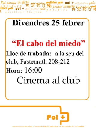 Divendres 25febrer “El cabo del miedo” Lloc de trobada:a la seu del club, Fastenrath 208-212  Hora: 16:00  Cinema al club                       