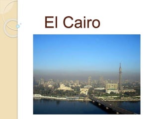 El Cairo
 