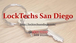 http://locktechsandiego.com/
LockTechs San Diego
 