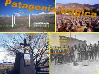 Patagonia trágica  Sector del antiguo corral. Recuerdo del dolor. 1.921. Zona de tumbas anónimas en medio de la nada. Obra escultórica recordando las luchas Fin 